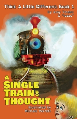 A Single Train of Thought by Tindell, Amy