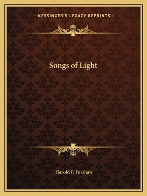 Songs of Light by Forshaw, Harold F.