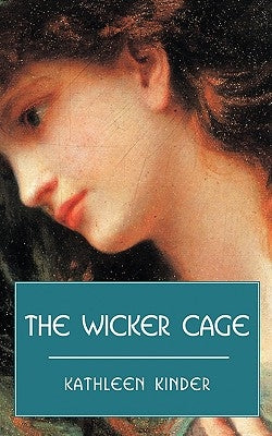 The Wicker Cage by Kinder, Kathleen