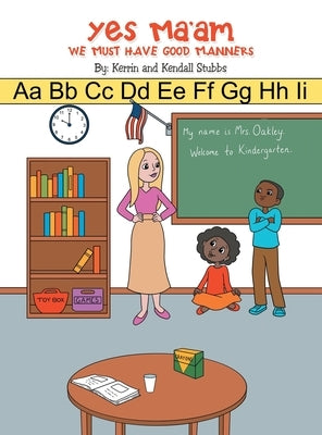 Yes Ma'Am: We Must Have Good Manners by Stubbs, Kerrin And Kendall