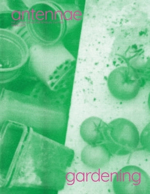 Antennae Issue #66 Gardening by Aloi, Giovanni