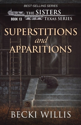 Superstitions and Apparitions (The Sisters, Texas Mystery Series Book 13) by Willis, Becki