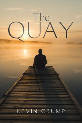 The Quay by Crump, Kevin