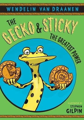 The Gecko and Sticky: The Greatest Power by Van Draanen, Wendelin