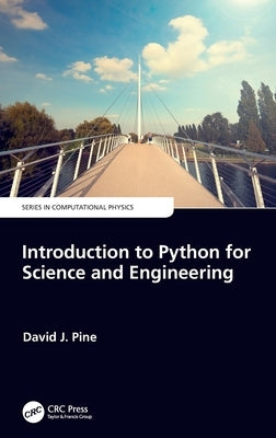 Introduction to Python for Science and Engineering by Pine, David J.