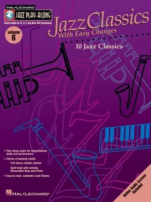 Jazz Classics with Easy Changes Jazz Play-Along Volume 6 Book/Online Audio by Hal Leonard Corp
