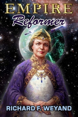 Empire: Reformer by Weyand, Richard F.