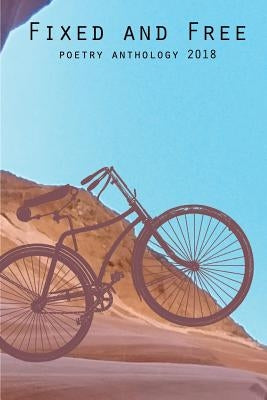 Fixed and Free Poetry Anthology 2018: Tenth Anniversary Collection by Brown, Billy