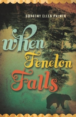 When Fenelon Falls by Palmer, Dorothy Ellen