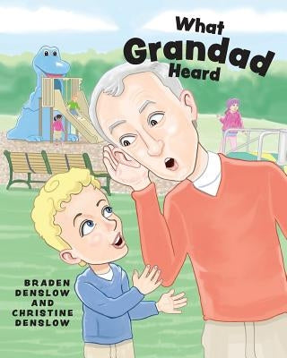 What Grandad Heard by Denslow, Braden