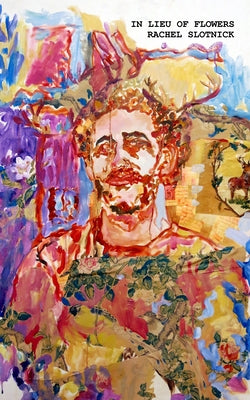 In Lieu of Flowers (Illustrated) by Slotnick, Rachel