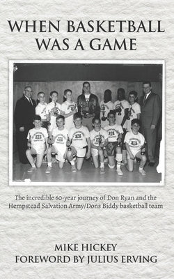 When Basketball Was a Game by Hickey, Mike
