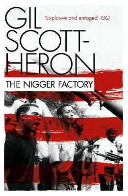 The Nigger Factory by Scott-Heron, Gil