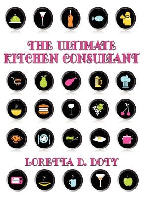 The Ultimate Kitchen Consultant by Doty, Loretta D.