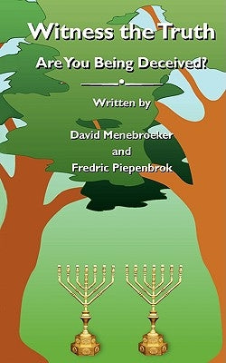 Witness the Truth - Are You Being Deceived by Piepenbrok, Fredric