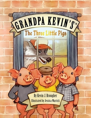 Grandpa Kevin's...The Three Little Pigs by Brougher, Kevin