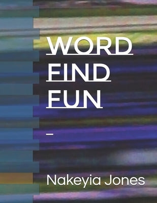 Word Find Fun by Jones, Nakeyia