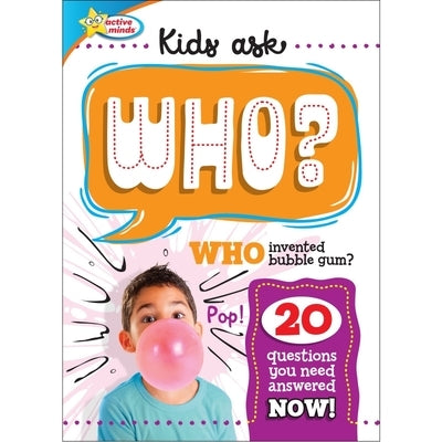 Active Minds Kids Ask Who Invented Bubble Gum? by Sequoia Children's Publishing