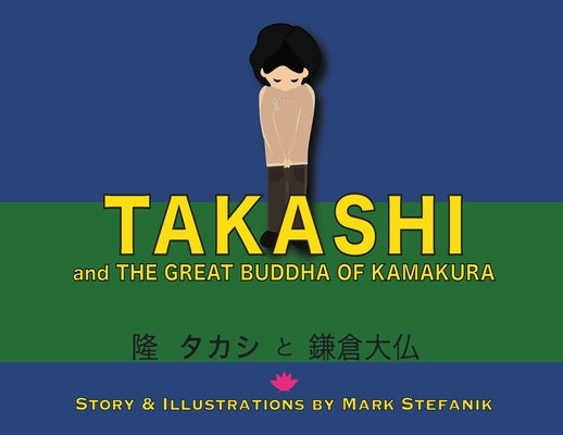 Takashi and the Great Buddha of Kamakura by Stefanik, Mark