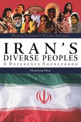 Iran's Diverse Peoples: A Reference Sourcebook by Price, Massoume