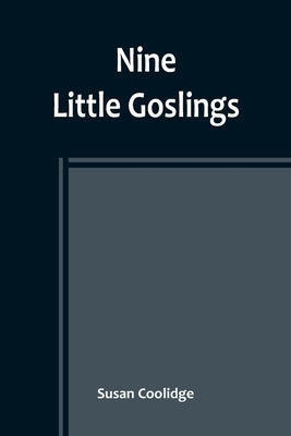 Nine Little Goslings by Coolidge, Susan