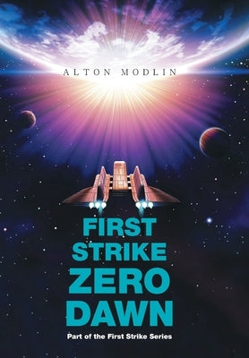 First Strike: Zero Dawn: Part of the First Strike Series by Modlin, Alton