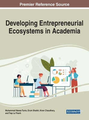Developing Entrepreneurial Ecosystems in Academia by Tunio, Muhammad Nawaz