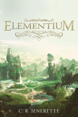 Elementium by Jenerette, C. R.