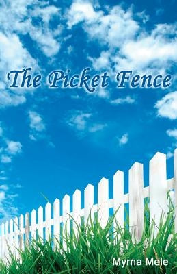 The Picket Fence by Mele, Myrna