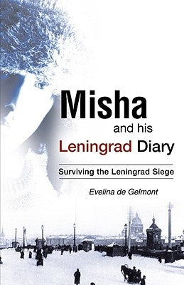 Misha and his Leningrad Diary by De Gelmont, Evelina