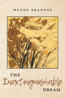 The Inextinguishable Dream by Brandts, Wendy