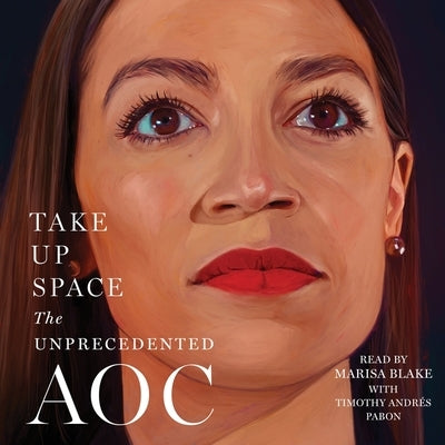 Take Up Space: The Unprecedented Aoc by Miller, Lisa