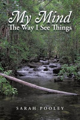 My Mind: The Way I See Things by Pooley, Sarah