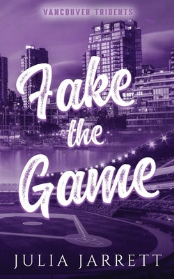 Fake The Game by Jarrett, Julia