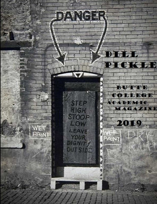 Dill Pickle 2019 by Academic Magazine, Butte College