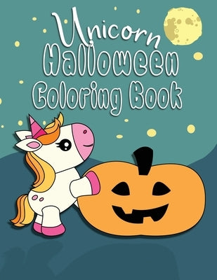 Unicorn Halloween Coloring Book: Unicorn Color Book, Perfect for Toddlers or Kids 2-6, Great Gift for Girls by Sue, Poppy