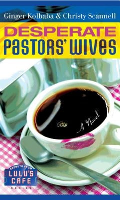 Desperate Pastors' Wives by Kolbaba, Ginger