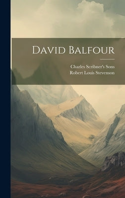 David Balfour by Stevenson, Robert Louis