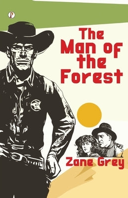 The Man Of The Forest by Grey, Zane