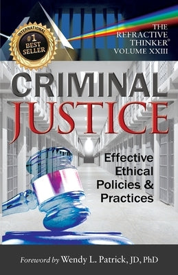 -The Refractive Thinker(R) Vol. XXIII: Criminal Justice: by Patrick, Wendy