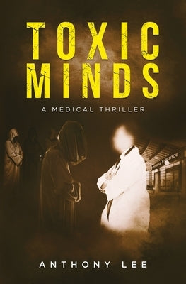 Toxic Minds by Lee, Anthony