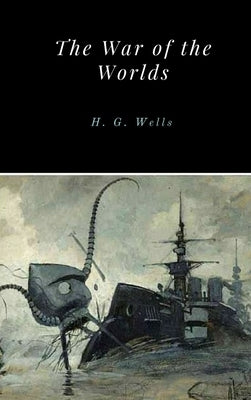 The War of the Worlds by Wells, H. G.
