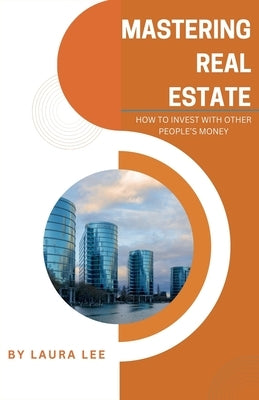 Mastering Real Estate by Lee, Laura