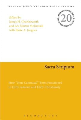 Sacra Scriptura: How Non-Canonical Texts Functioned in Early Judaism and Early Christianity by McDonald, Lee Martin