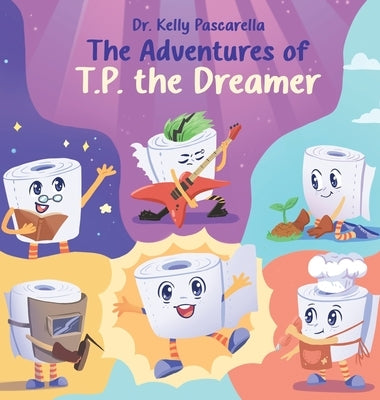 The Adventures of TP the Dreamer by Pascarella, Kelly