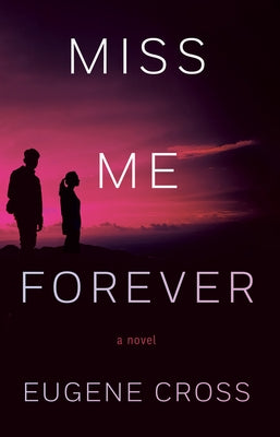Miss Me Forever by Cross, Eugene