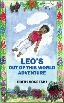 Leo's Out Of This World Adventure by Vosefski, Edith