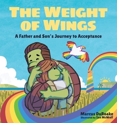 The Weight of Wings: A Father and Son's Journey to Acceptance by Duroake, Marcus