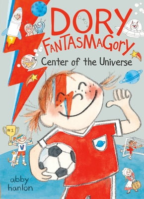 Dory Fantasmagory: Center of the Universe by Hanlon, Abby