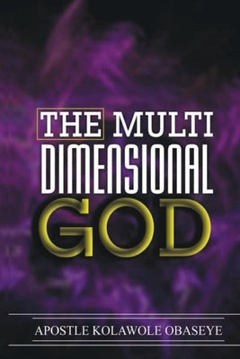Multi-dimentional God by Obaseye, Kolawole